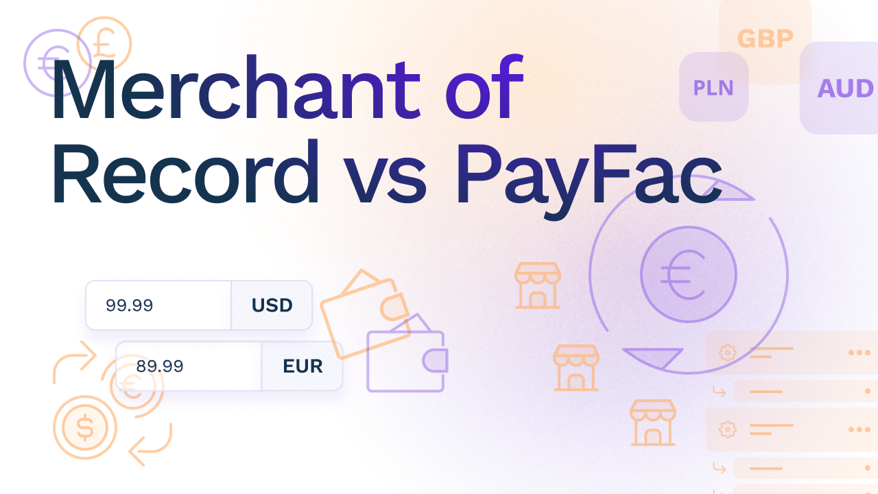 Merchant of Record 与Payment Facilitator：比较(2025)