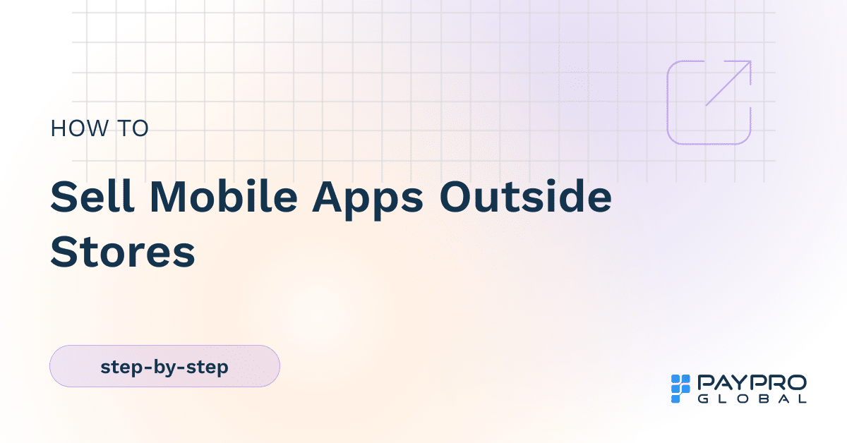 How to Sell Outside the App Store Mobile Apps? [6 Steps]