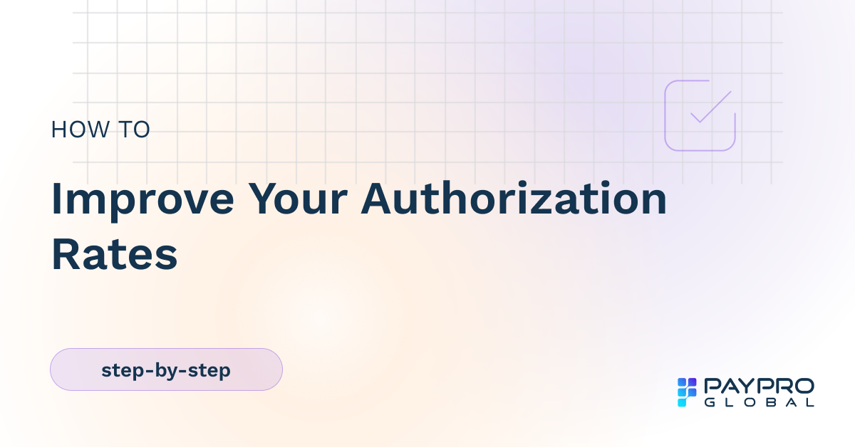 How to Improve Your SaaS Authorization Rates [6 Steps]